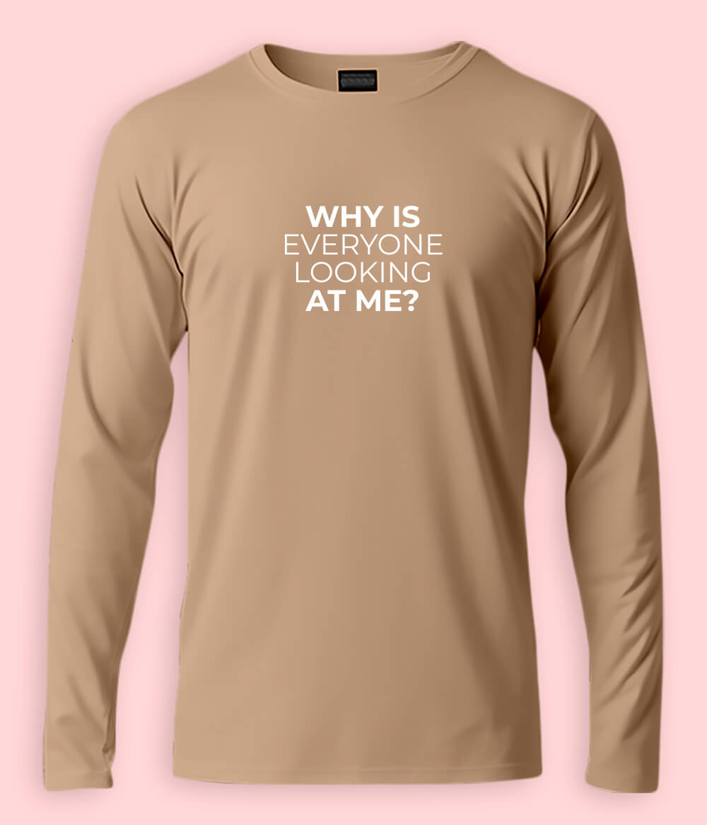 Why Are You Looking At Me Funny Long Sleeve T-Shirt