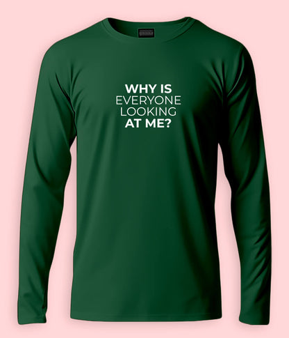 Why Are You Looking At Me Funny Long Sleeve T-Shirt