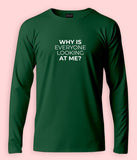 Why Are You Looking At Me Funny Long Sleeve T-Shirt