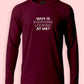Why Are You Looking At Me Funny Long Sleeve T-Shirt