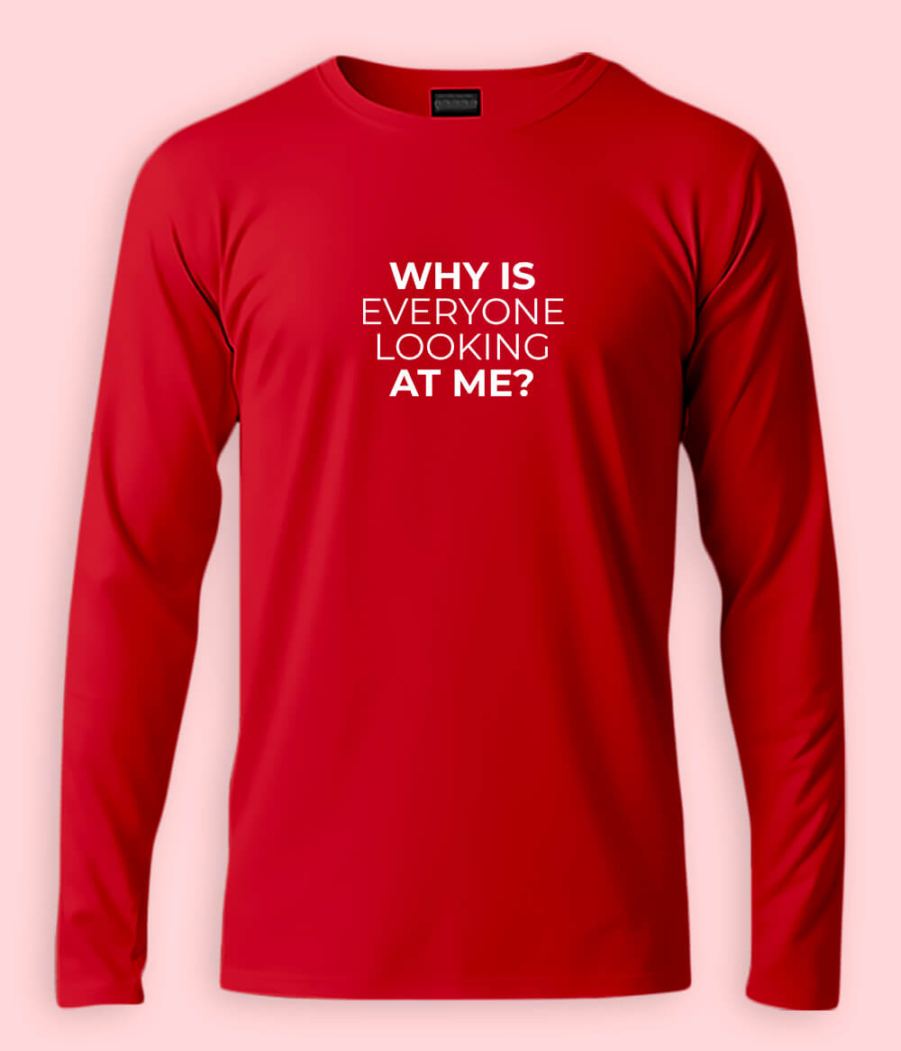 Why Are You Looking At Me Funny Long Sleeve T-Shirt