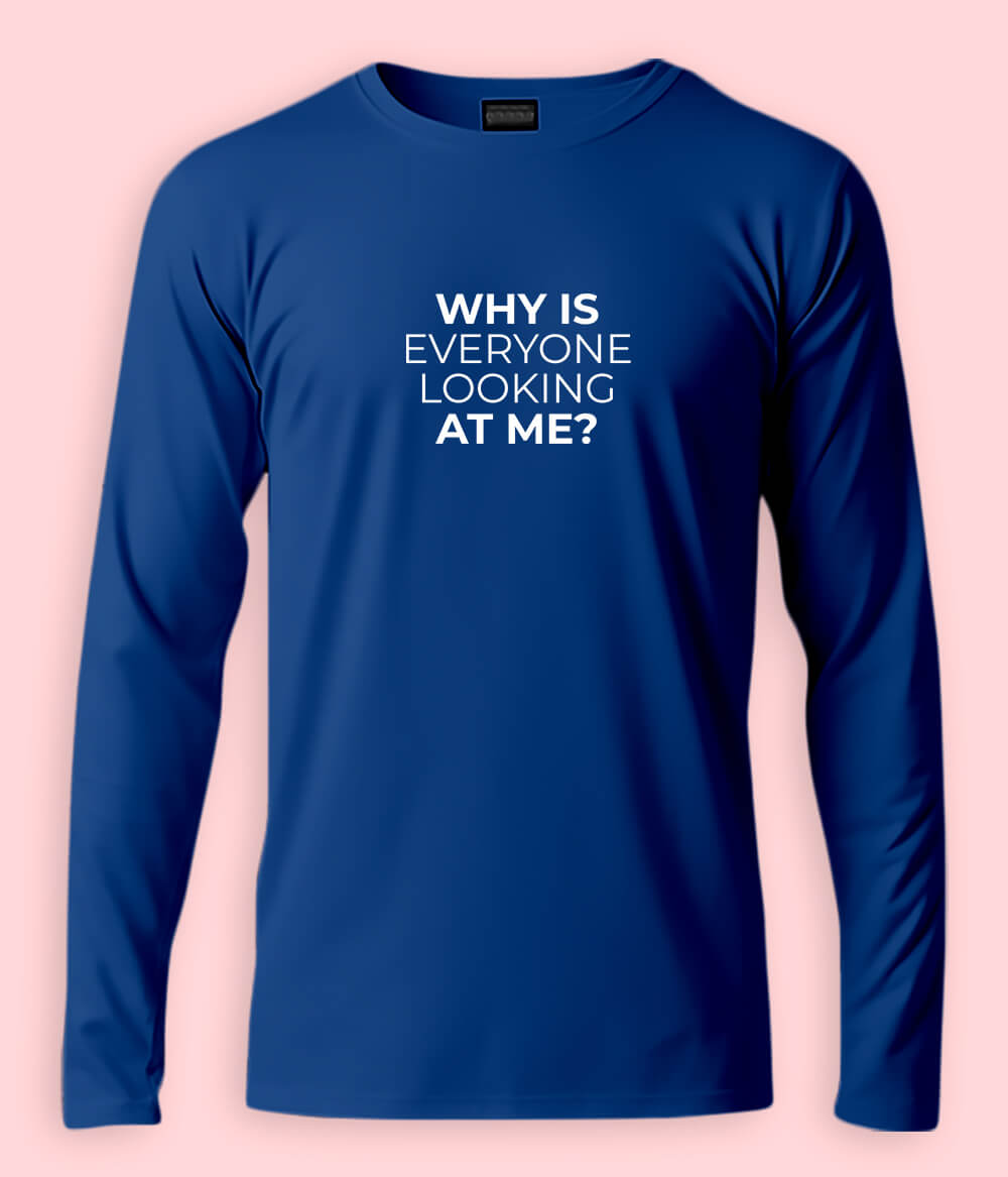 Why Are You Looking At Me Funny Long Sleeve T-Shirt