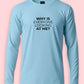 Why Are You Looking At Me Funny Long Sleeve T-Shirt